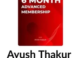 Ayush Thakur - 6 Month Membership Recorded Course