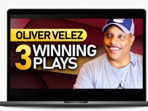 Oliver Velez Course - 3 Winning Plays
