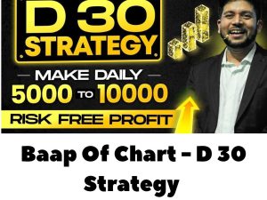 Baap of Chart - D 30 Strategy