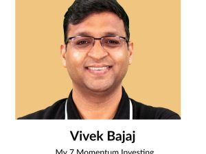 Vivek Bajaj- My 7 Momentum Investing Profitable Strategies