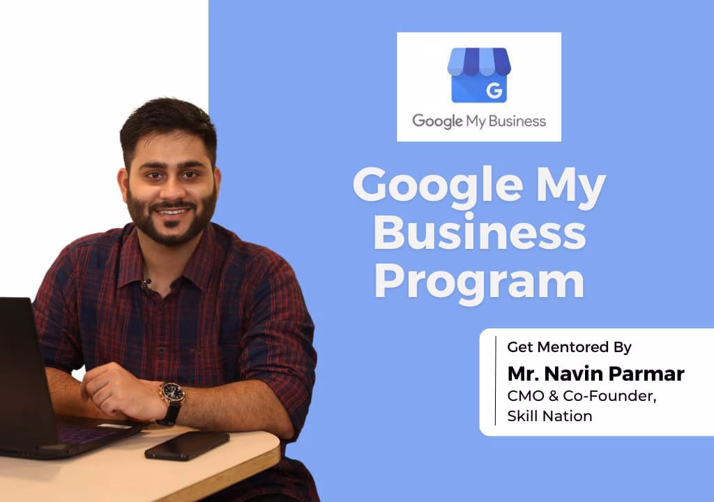 Google My Business Basic to Advanced Program By Navin Parmar